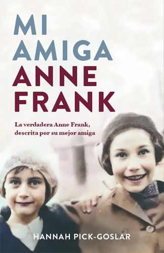 Cover image for Mi amiga Anne Frank / My Friend Anne Frank