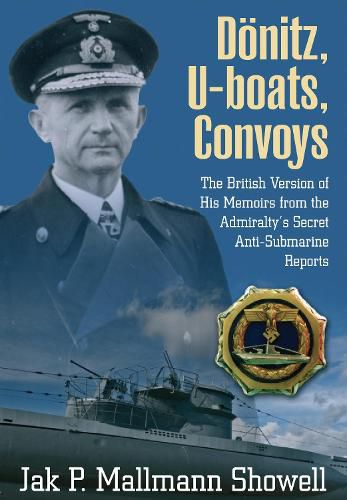 Cover image for Doenitz, U-Boats, Convoys: The British Version of His Memoirs from the Admiralty's Secret Anti-Submarine Reports