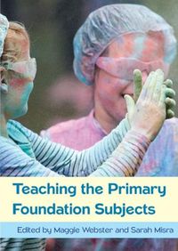 Cover image for Teaching the Primary Foundation Subjects