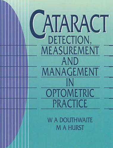 Cover image for Cataract: Detection, Measurement and Management in Optometric Practice