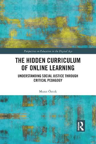 Cover image for The Hidden Curriculum of Online Learning: Understanding Social Justice through Critical Pedagogy