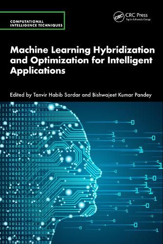 Cover image for Machine Learning Hybridization and Optimization for Intelligent Applications