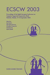 Cover image for ECSCW 2003: Proceedings of the Eighth European Conference on Computer Supported Cooperative Work 14-18 September 2003, Helsinki, Finland