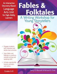 Cover image for Fables & Folktales: An Interactive Discovery-Based Language Arts Unit for High-Ability Learners: Grades 6-8