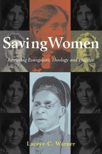 Cover image for Saving Women: Retrieving Evangelistic Theology and Practice