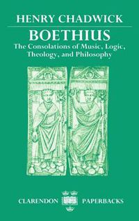Cover image for Boethius: The Consolations of Music, Logic, Theology, and Philosophy