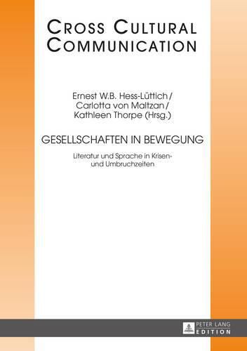 Gesellschaften in Bewegung: Literatur Und Sprache in Krisen- Und Umbruchzeiten