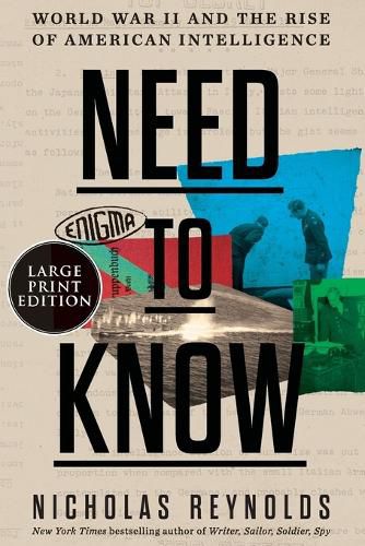 Cover image for Need To Know: World War II And The Rise Of American Intelligence [Large Print]