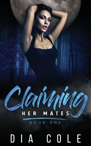 Cover image for Claiming Her Mates: Book One