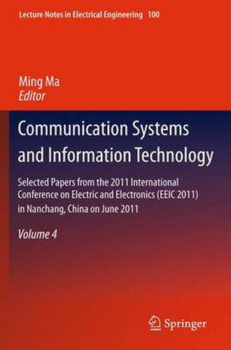 Cover image for Communication Systems and Information Technology: Selected Papers from the 2011 International Conference on Electric and Electronics (EEIC 2011) in Nanchang, China on June 20-22, 2011, Volume 4