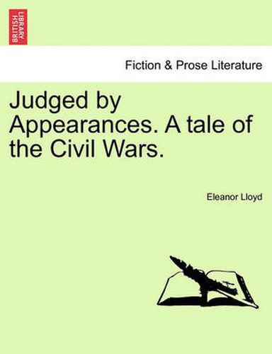 Cover image for Judged by Appearances. a Tale of the Civil Wars.