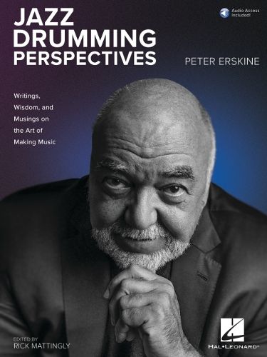 Cover image for Jazz Drumming Perspectives: Writings, Wisdom, and Musings on the Art of Making Music from Peter Erskine