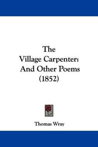 Cover image for The Village Carpenter: And Other Poems (1852)