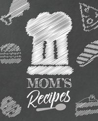 Cover image for Mom's Recipes: Blank Recipe Book to Write In with Quality Rating, Pairings, & Space for FujiFilm Instax Mini Pictures