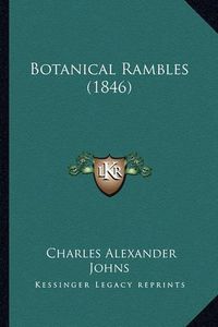 Cover image for Botanical Rambles (1846)