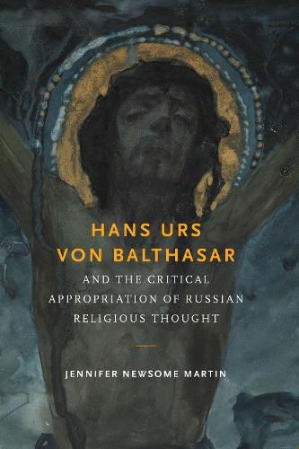 Cover image for Hans Urs von Balthasar and the Critical Appropriation of Russian Religious Thought