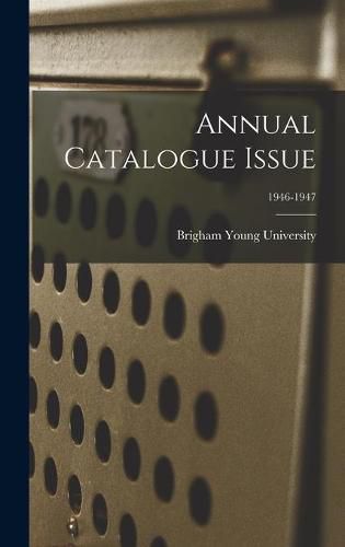 Annual Catalogue Issue; 1946-1947