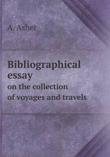 Cover image for Bibliographical essay on the collection of voyages and travels