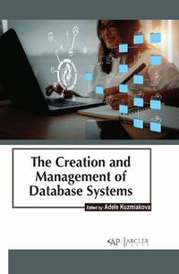 Cover image for The Creation and Management of Database Systems