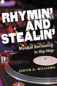 Cover image for Rhymin' and Stealin': Musical Borrowing in Hip-Hop