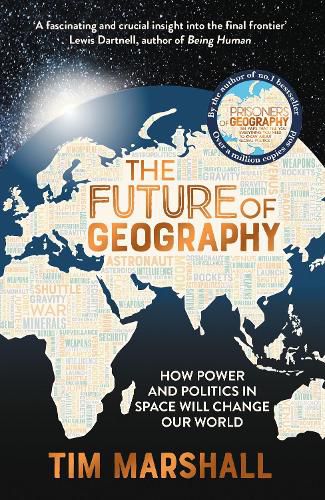 Cover image for The Future of Geography: How Power and Politics in Space Will Change Our World