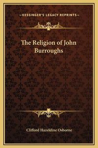 Cover image for The Religion of John Burroughs