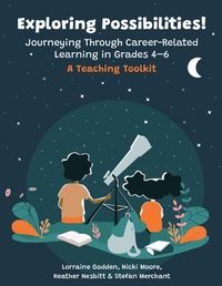 Cover image for Exploring Possibilities! Journeying Through Career-Related Learning in Grades 4-6