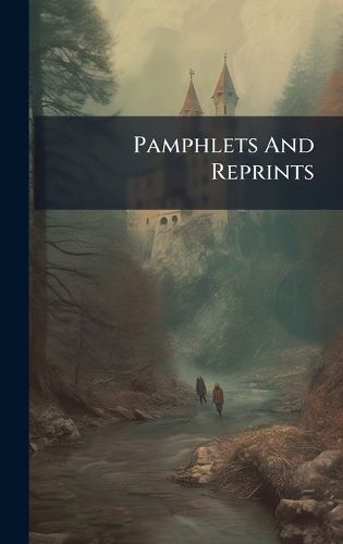 Cover image for Pamphlets And Reprints