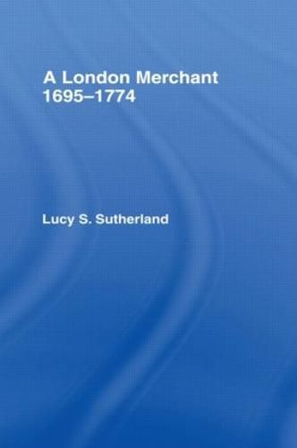 Cover image for London Merchant 1695-1774: A London Merchant