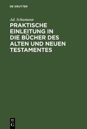 Cover image for Praktische Einleitung in die Bucher des Alten und Neuen Testamentes