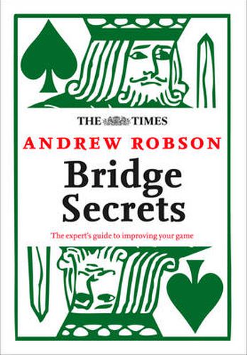 The Times: Bridge Secrets: The Expert's Guide to Improving Your Game