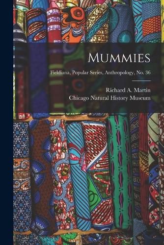 Cover image for Mummies; Fieldiana, Popular Series, Anthropology, no. 36