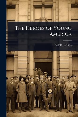 Cover image for The Heroes of Young America