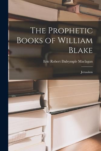 The Prophetic Books of William Blake