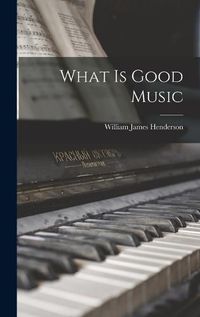 Cover image for What is Good Music