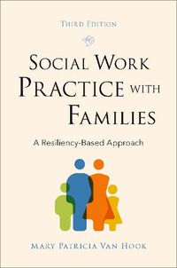 Cover image for Social Work Practice with Families: A Resiliency-Based Approach