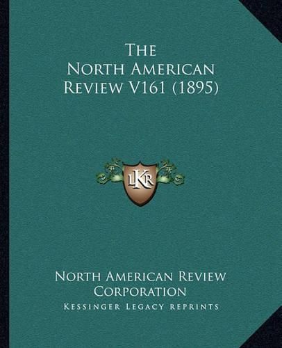 The North American Review V161 (1895)