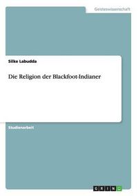 Cover image for Die Religion der Blackfoot-Indianer