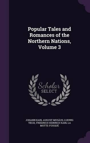 Cover image for Popular Tales and Romances of the Northern Nations, Volume 3