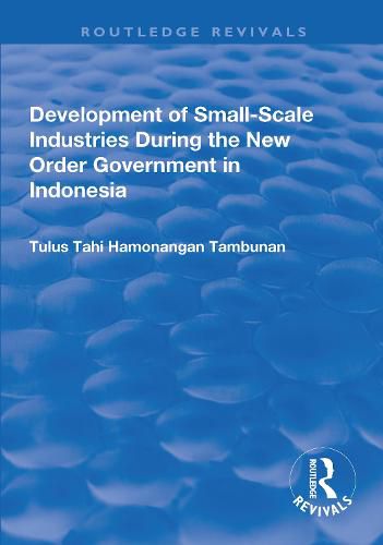 Cover image for Development of Small-scale Industries During the New Order Government in Indonesia