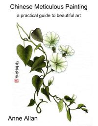 Cover image for Chinese Meticulous Painting - a practical guide to beautiful art