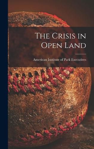 Cover image for The Crisis in Open Land