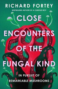 Cover image for Close Encounters of the Fungal Kind