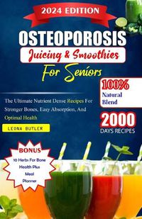 Cover image for Osteoporosis Juicing And Smoothies For Seniors