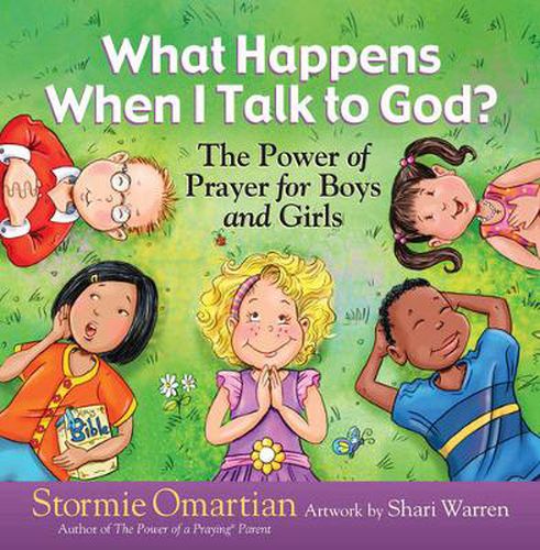 Cover image for What Happens When I Talk to God?: The Power of Prayer for Boys and Girls