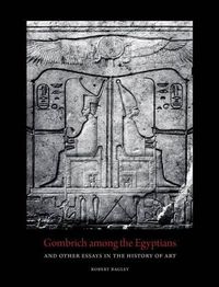 Cover image for Gombrich among the Egyptians and Other Essays in the History of Art