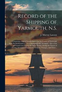 Cover image for Record of the Shipping of Yarmouth, N.S. [microform]