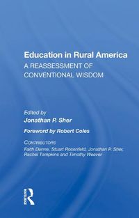 Cover image for Education in Rural America: A Reassessment of Conventional Wisdom