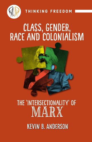 Class, Gender, Race and Colonization: The 'intersectionality' of Marx