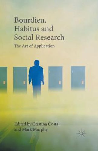 Cover image for Bourdieu, Habitus and Social Research: The Art of Application